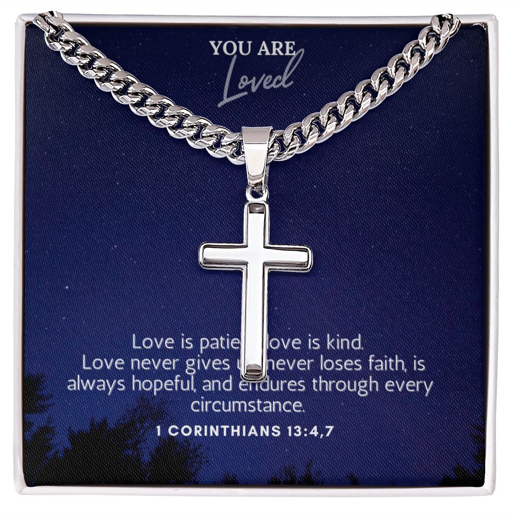 You are Loved | Love is patient, love is kind. 1 Corinthians 13:4,7 - Cuban Chain with Artisan Cross Necklace