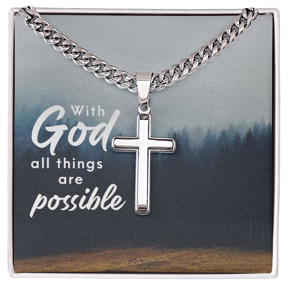 With God all things are possible - Cuban Chain with Artisan Cross Necklace