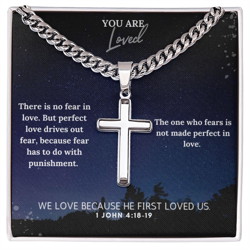 You are Loved | The one who fears is not made perfect in love. - Cuban Chain with Artisan Cross Necklace