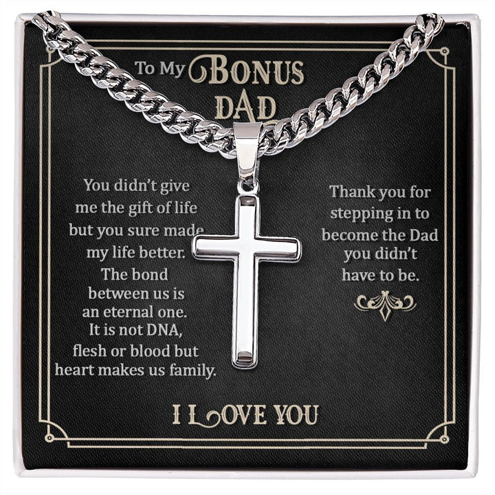 To My Bonus Dad | Thank you for stepping in to become the Dad you didn't have to be. - Cuban Chain with Artisan Cross Necklace