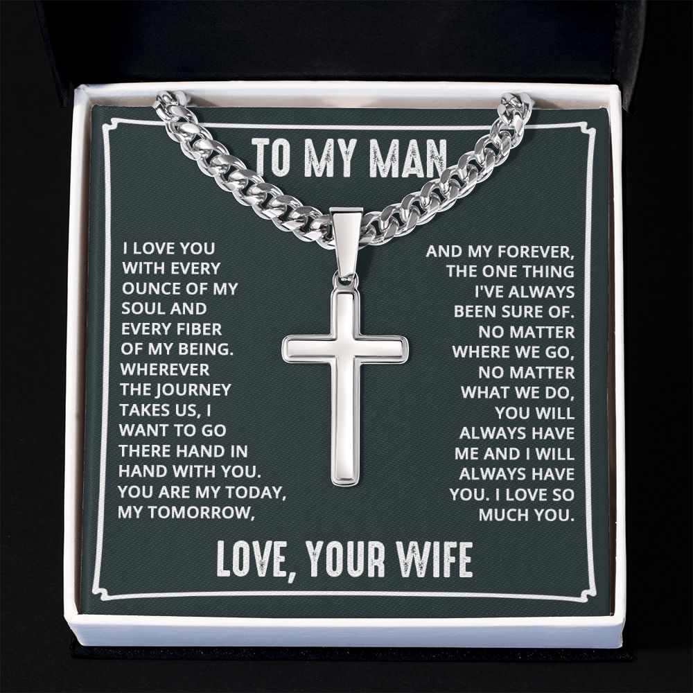 To My Man | I love you every ounce of my soul and every fiber of my being. - Cuban Chain with Artisan Cross Necklace