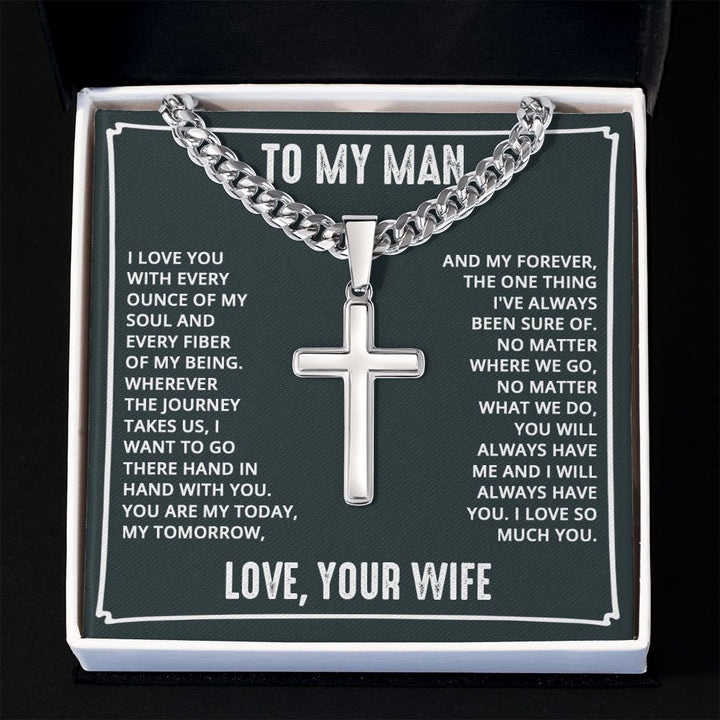 To My Man | I love you every ounce of my soul and every fiber of my being. - Cuban Chain with Artisan Cross Necklace