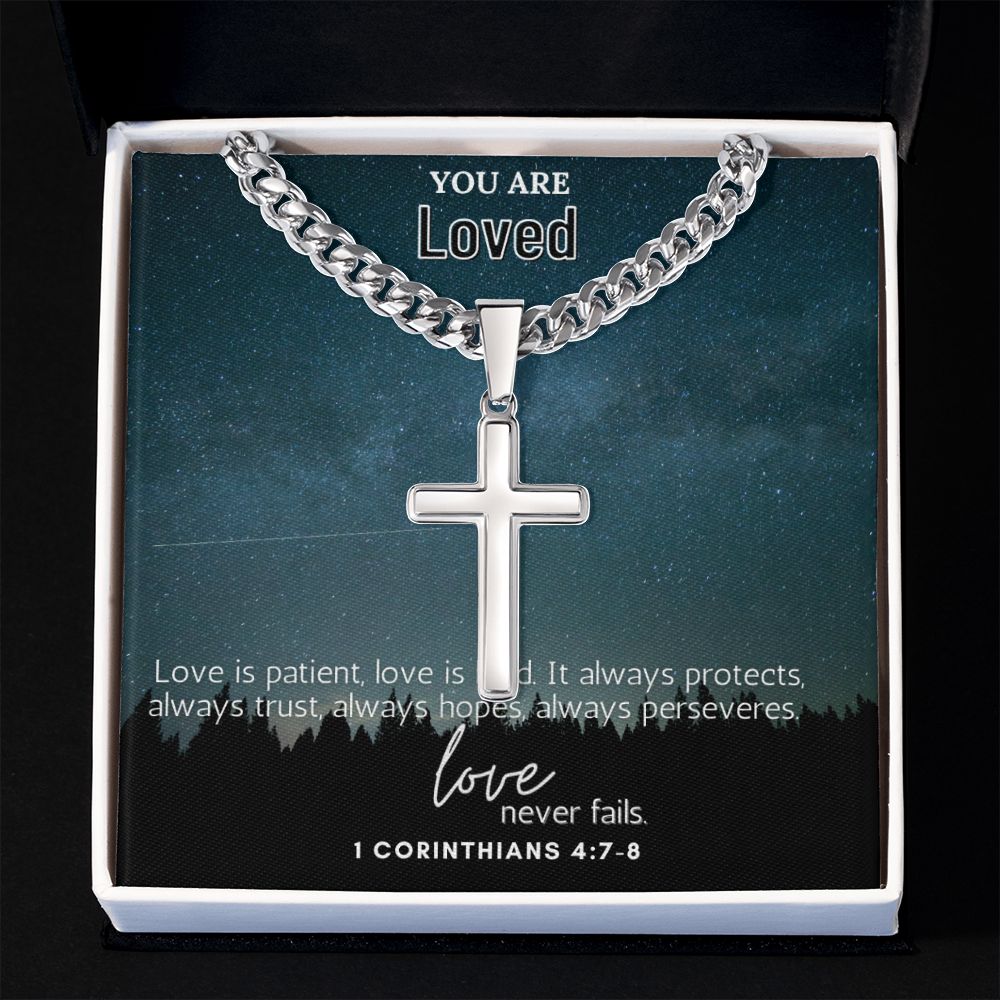 You are Loved | Love is Patient, Love is Kind. 1 Corinthians 4:7-8 - Cuban Chain with Artisan Cross Necklace