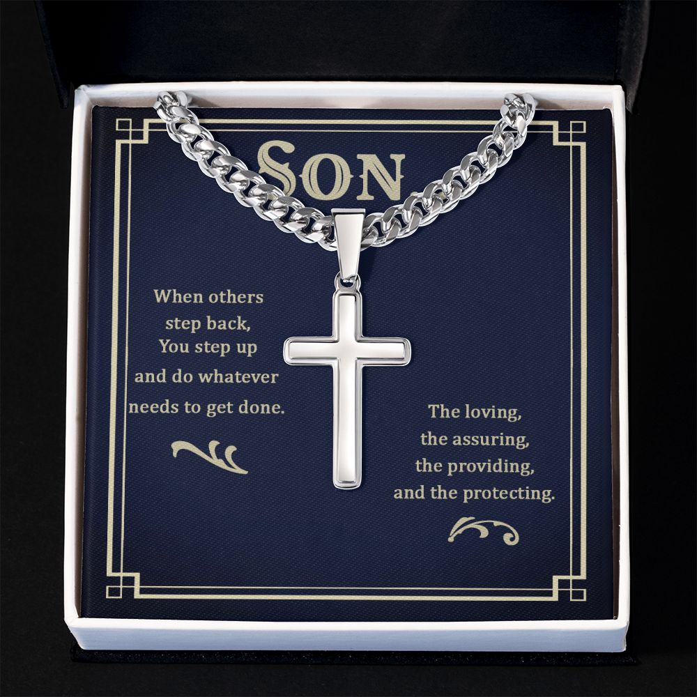 Son | When others step back, You step up and do whatever needs to get done. - Cuban Chain with Artisan Cross Necklace