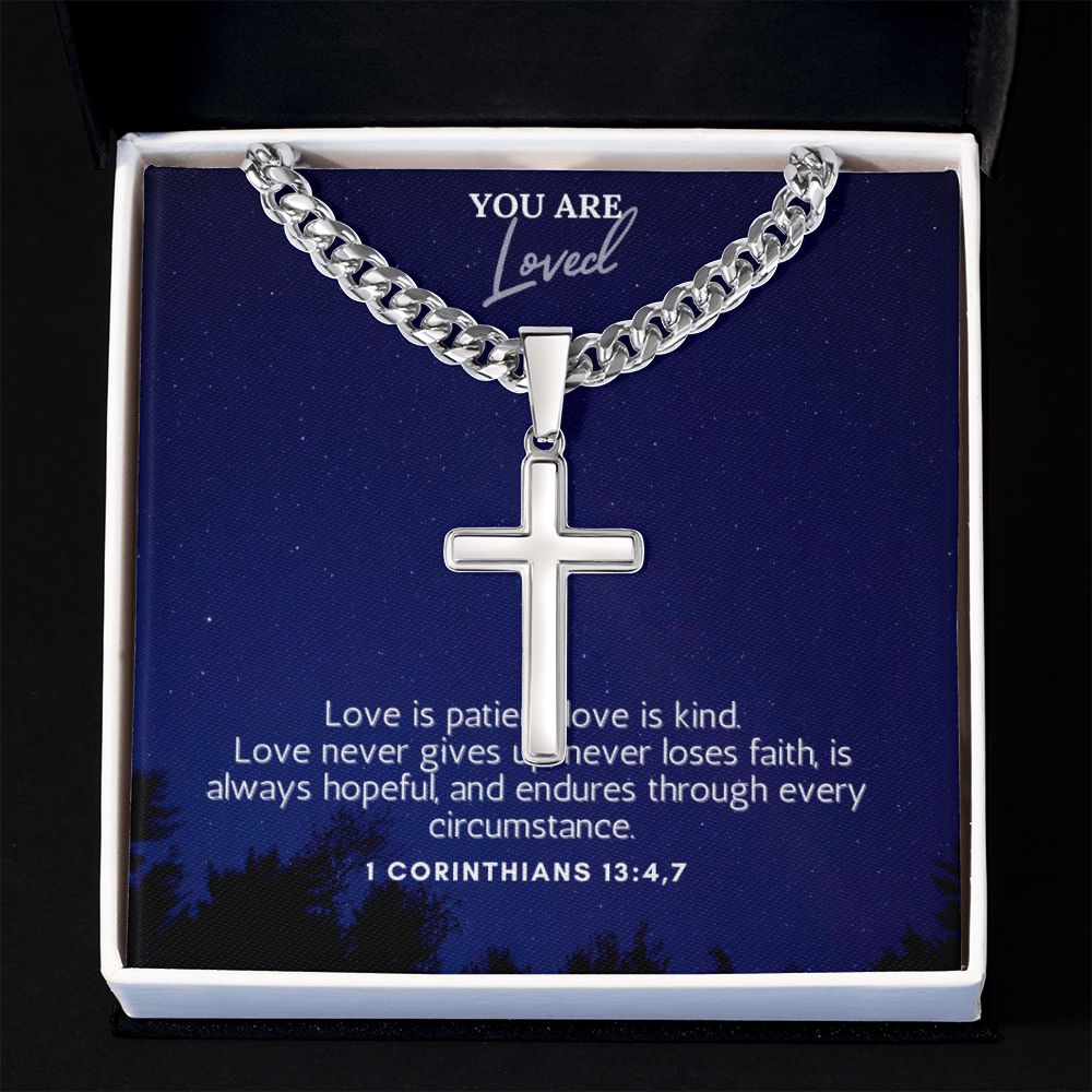 You are Loved | Love is patient, love is kind. 1 Corinthians 13:4,7 - Cuban Chain with Artisan Cross Necklace