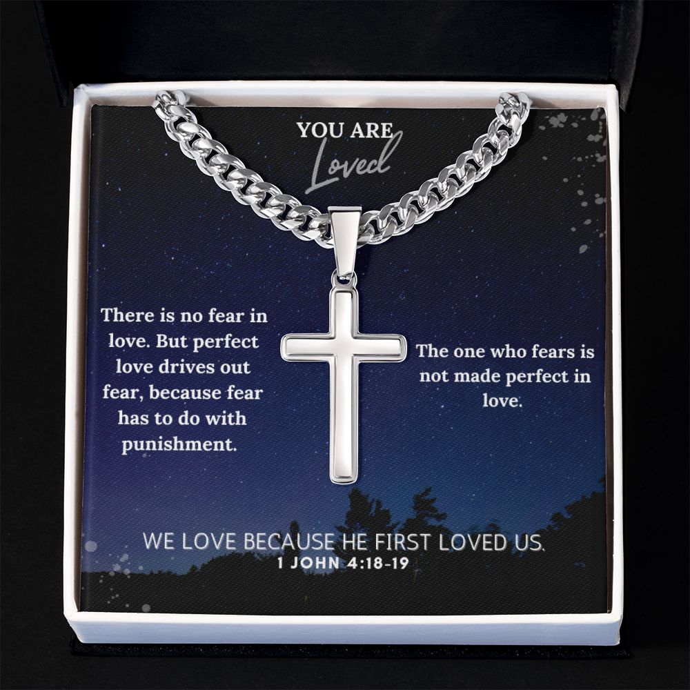 You are Loved | The one who fears is not made perfect in love. - Cuban Chain with Artisan Cross Necklace