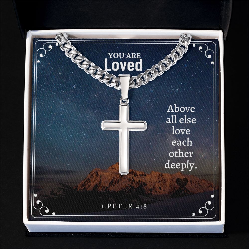 You are Loved | Above all else love each other deeply. 1 Peter 4:8 - Cuban Chain with Artisan Cross Necklace