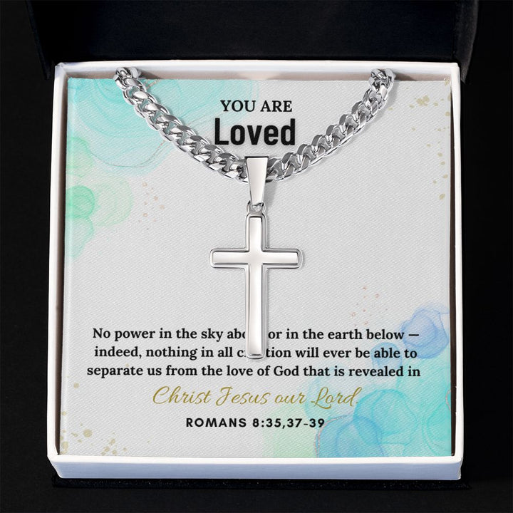 You are Loved | Christ Jesus Our Lord. Romans 8:35,37-39 - Cuban Chain with Artisan Cross Necklace