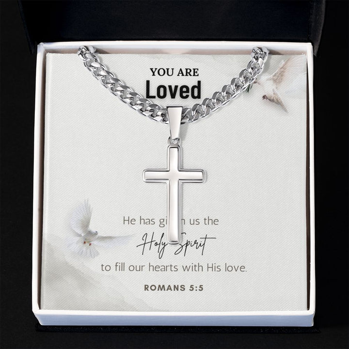 You are Loved | He has given us the Holy Spirit to fill our hearts with His love. - Cuban Chain with Artisan Cross Necklace