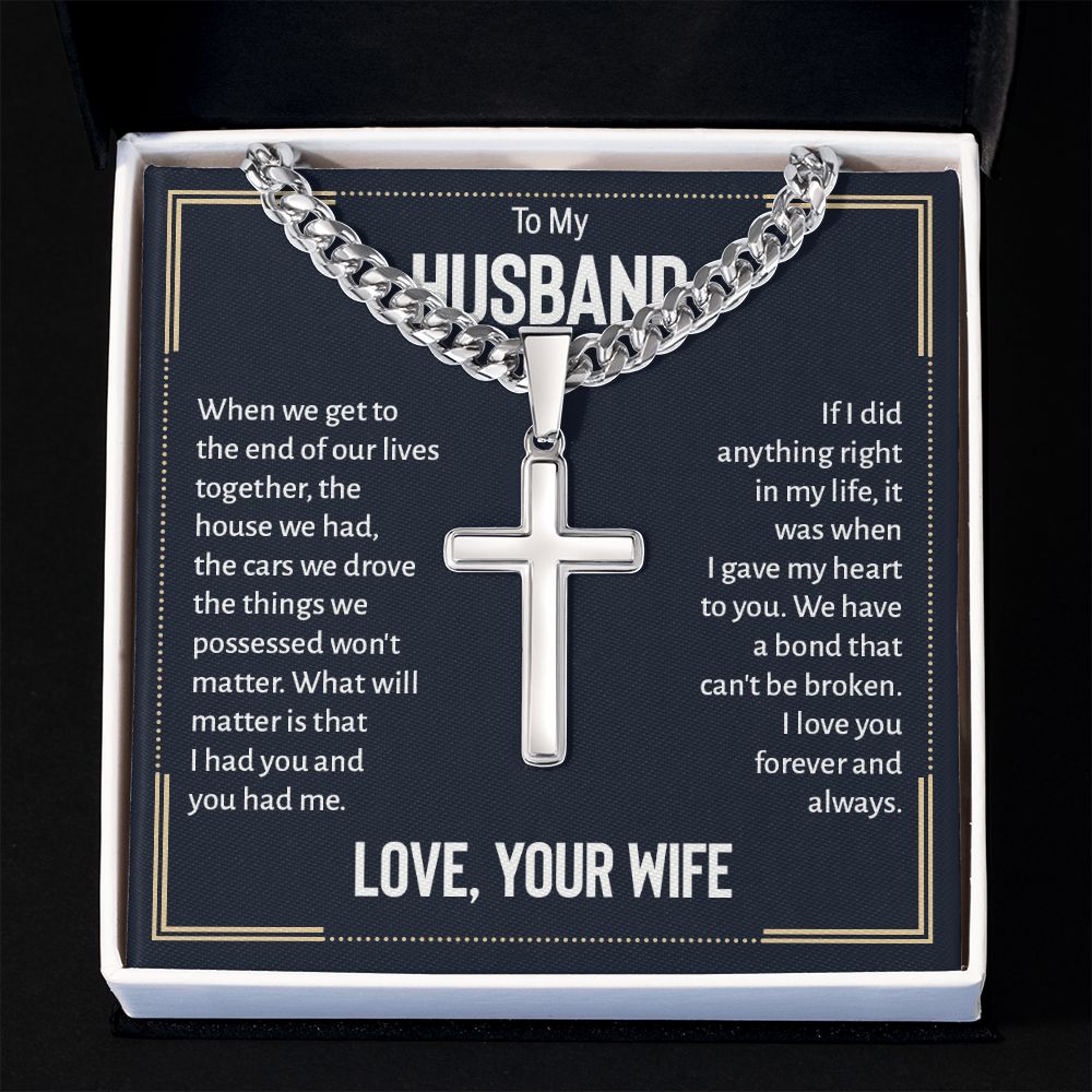 To My Husband | I love you forever and always. Love, Your Wife - Cuban Chain with Artisan Cross Necklace