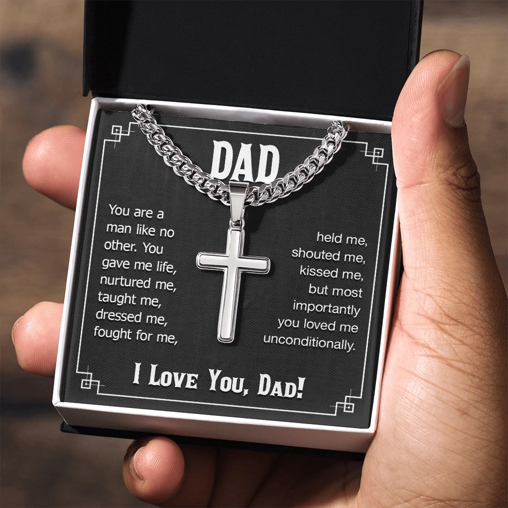 To My Dad | You are a man like no other. I love you, Dad! - Cuban Chain with Artisan Cross Necklace