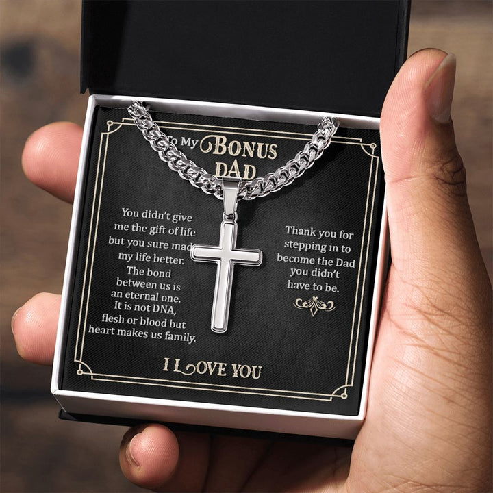 To My Bonus Dad | Thank you for stepping in to become the Dad you didn't have to be. - Cuban Chain with Artisan Cross Necklace