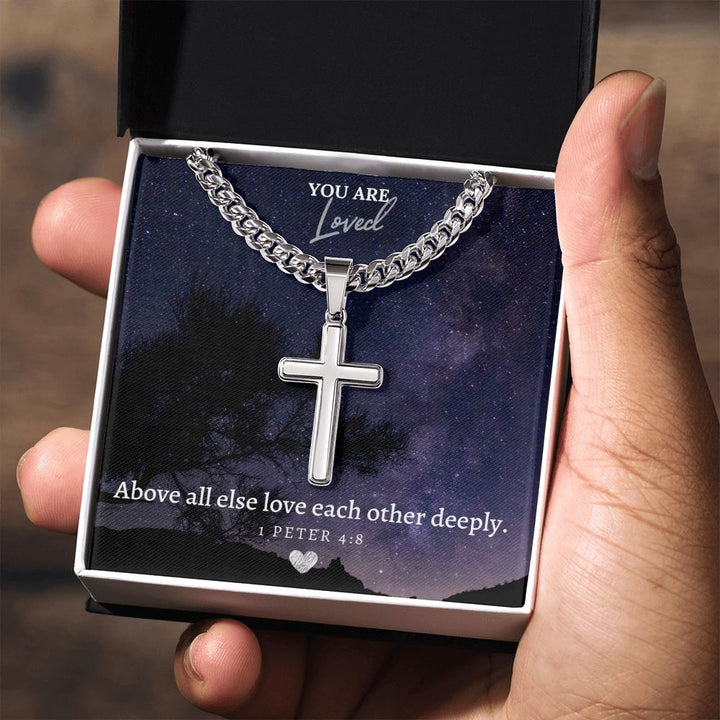 You are Loved | Above all else love each other deeply. 1 Peter 4:8 - Cuban Chain with Artisan Cross Necklace