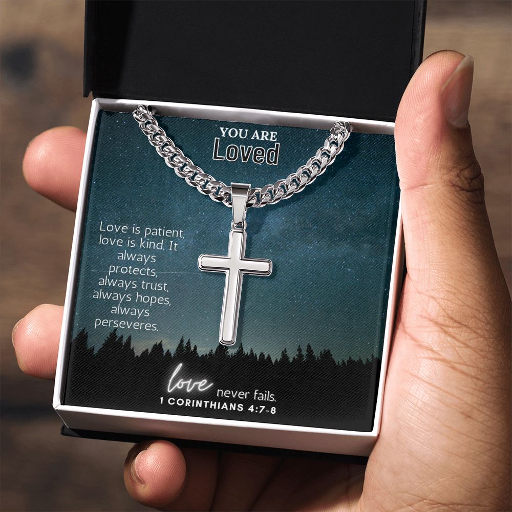 You are Loved | Love is patient, love is kind. It always protects, always trust, always hopes, always perseveres - Cuban Chain with Artisan Cross Necklace