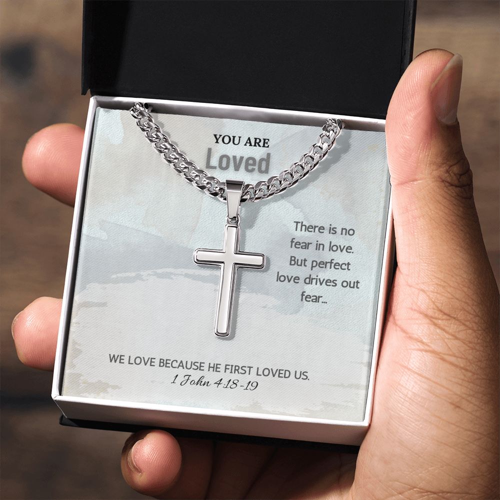 You are Loved | We love because he first loved us. 1 John 4:18-19 - Cuban Chain with Artisan Cross Necklace