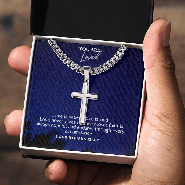 You are Loved | Love is patient, love is kind. 1 Corinthians 13:4,7 - Cuban Chain with Artisan Cross Necklace