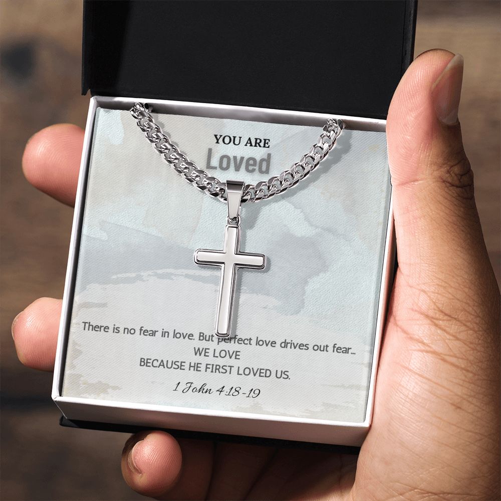 You are Loved | There is no fear in love. But perfect love drives out fear. 1 John 4:18-19 - Cuban Chain with Artisan Cross Necklace