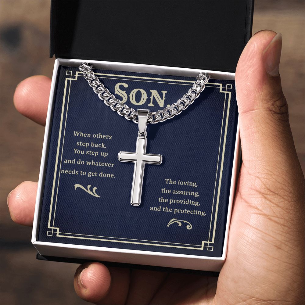 Son | When others step back, You step up and do whatever needs to get done. - Cuban Chain with Artisan Cross Necklace