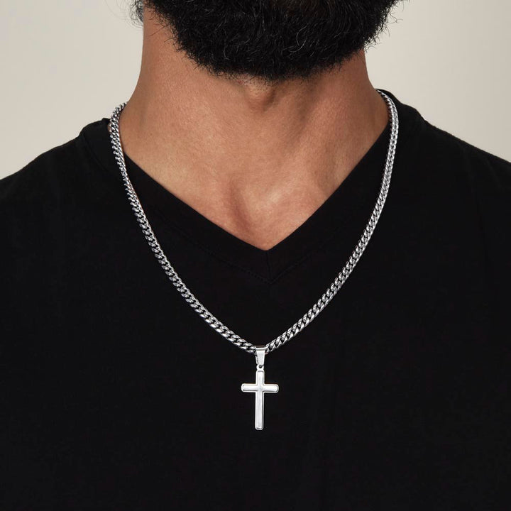 To My Man | I love you every ounce of my soul and every fiber of my being. - Cuban Chain with Artisan Cross Necklace