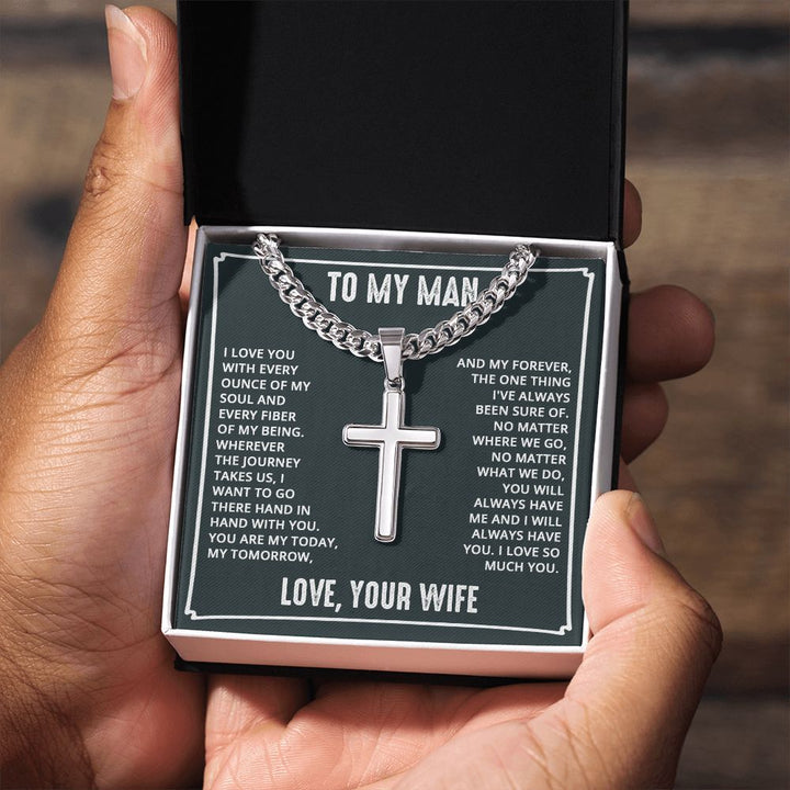 To My Man | I love you every ounce of my soul and every fiber of my being. - Cuban Chain with Artisan Cross Necklace