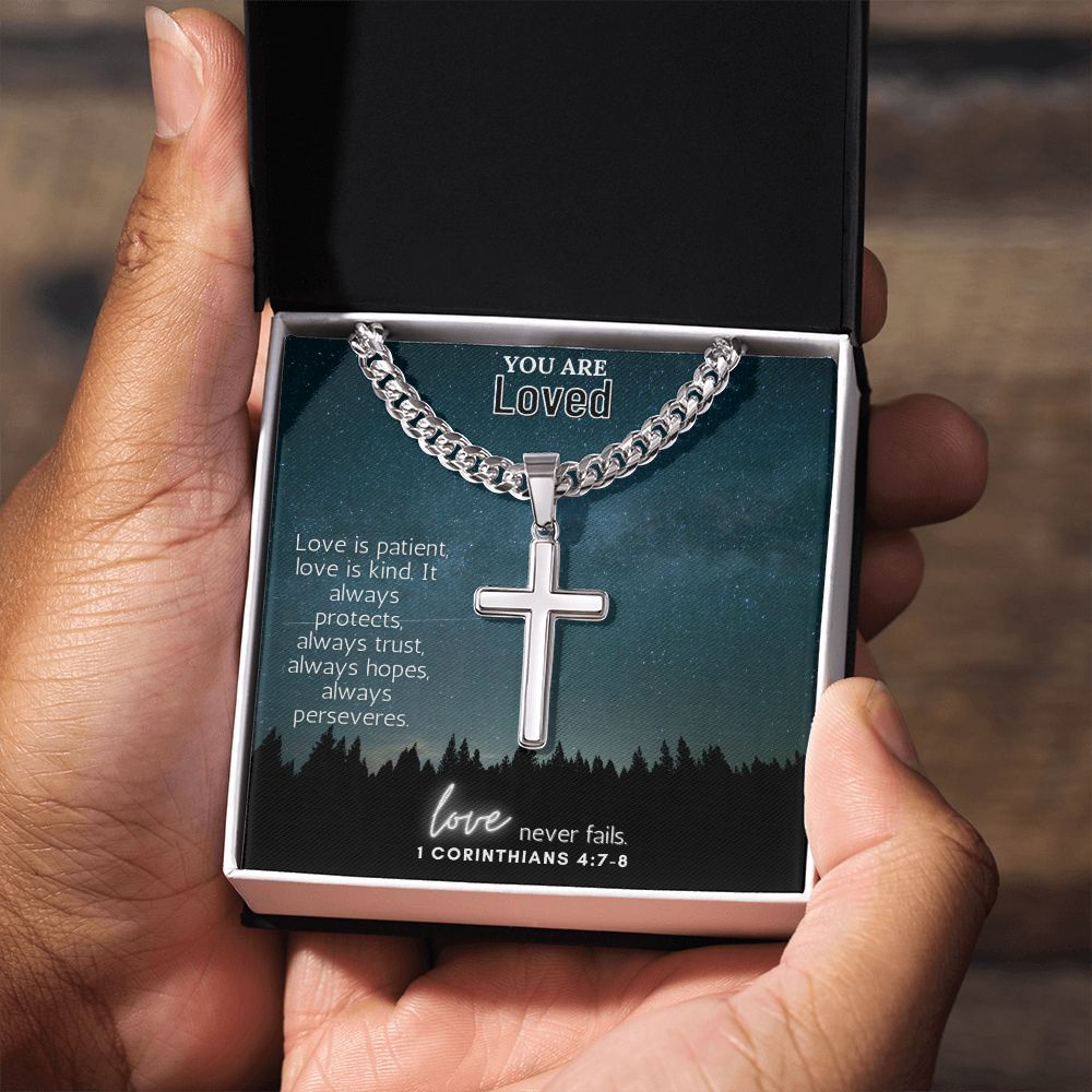 You are Loved | Love is patient, love is kind. It always protects, always trust, always hopes, always perseveres - Cuban Chain with Artisan Cross Necklace