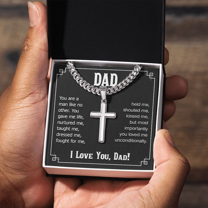 To My Dad | You are a man like no other. I love you, Dad! - Cuban Chain with Artisan Cross Necklace