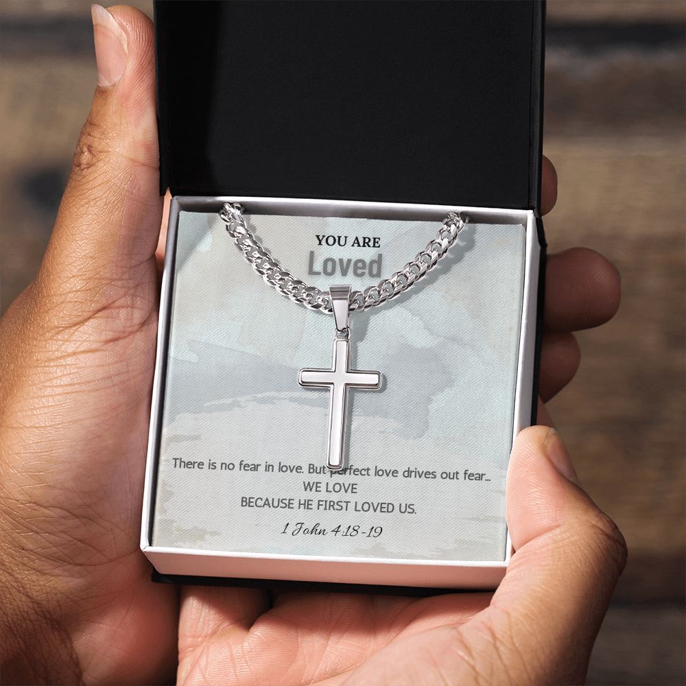 You are Loved | There is no fear in love. But perfect love drives out fear. 1 John 4:18-19 - Cuban Chain with Artisan Cross Necklace