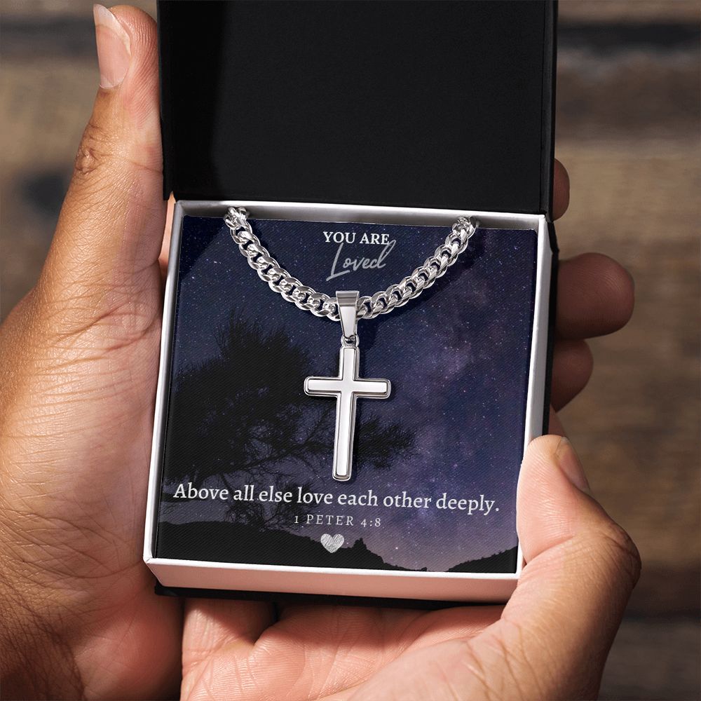 You are Loved | Above all else love each other deeply. 1 Peter 4:8 - Cuban Chain with Artisan Cross Necklace