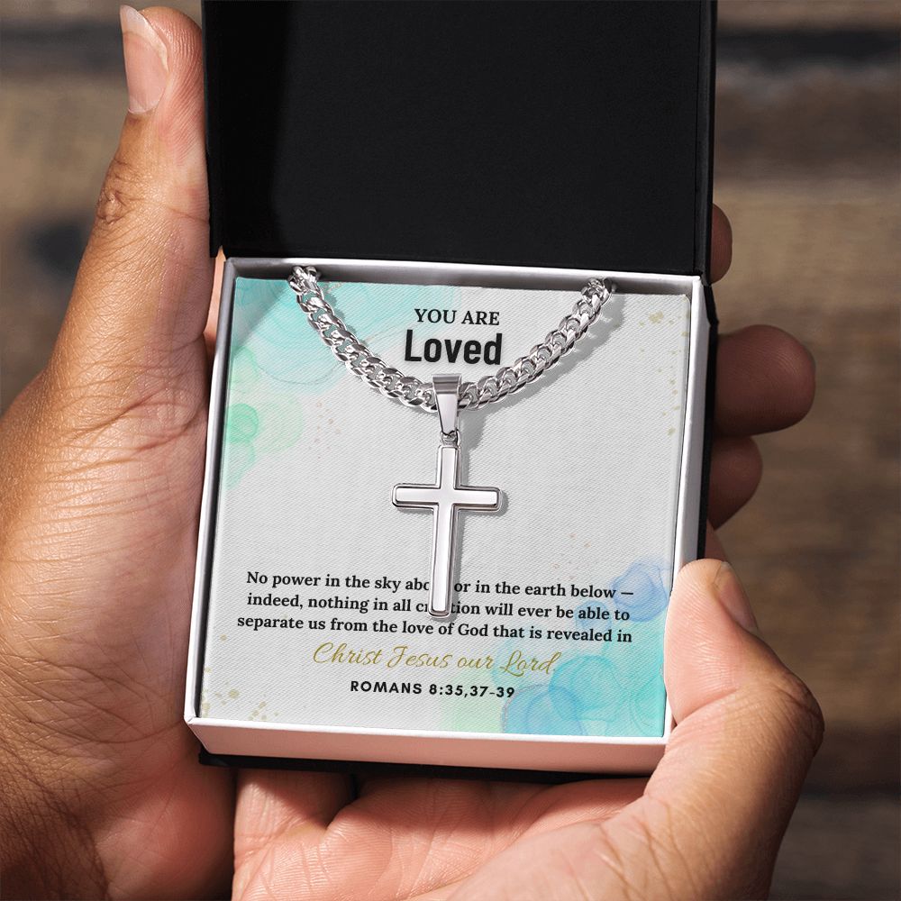 You are Loved | Christ Jesus Our Lord. Romans 8:35,37-39 - Cuban Chain with Artisan Cross Necklace