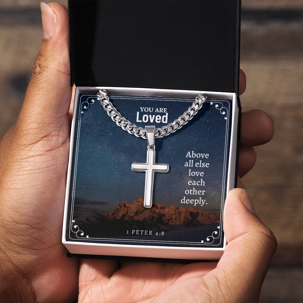 You are Loved | Above all else love each other deeply. 1 Peter 4:8 - Cuban Chain with Artisan Cross Necklace