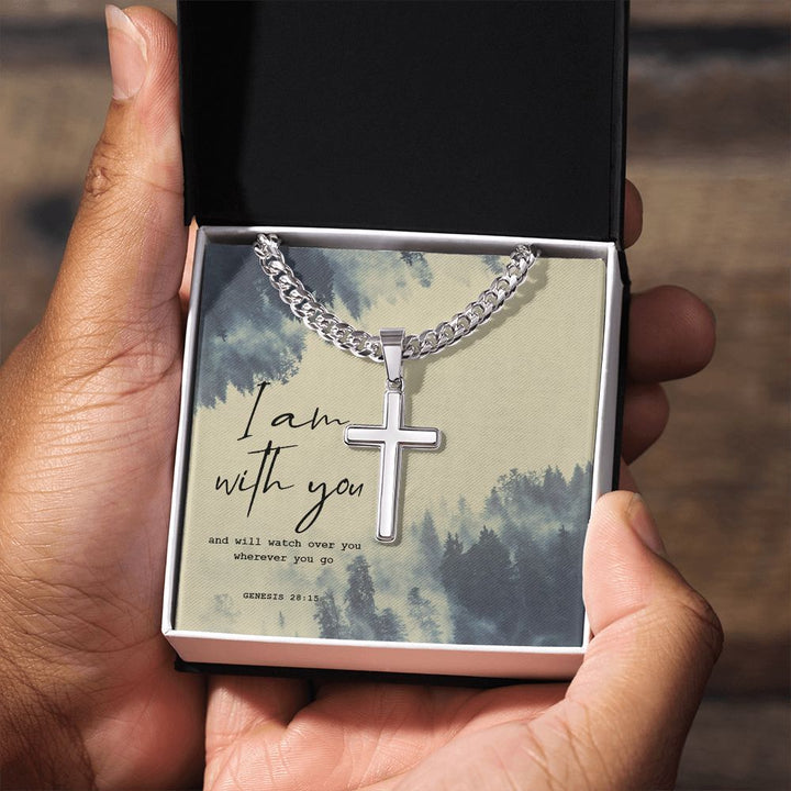 I am with you and will watch over you wherever you go. Genesis 28:15 - Cuban Chain with Artisan Cross Necklace