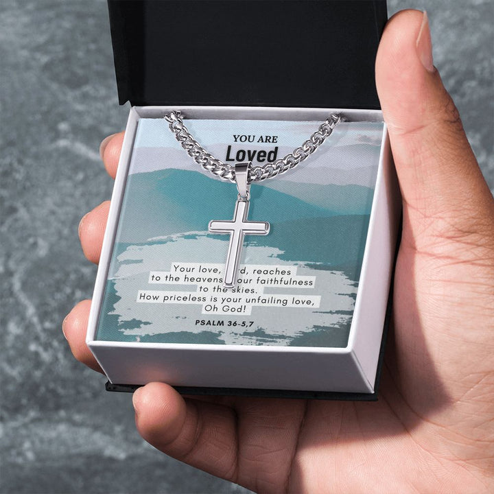 You are Loved | How priceless is your unfailing love, Oh God! Psalm 36-5,7 - Cuban Chain with Artisan Cross Necklace