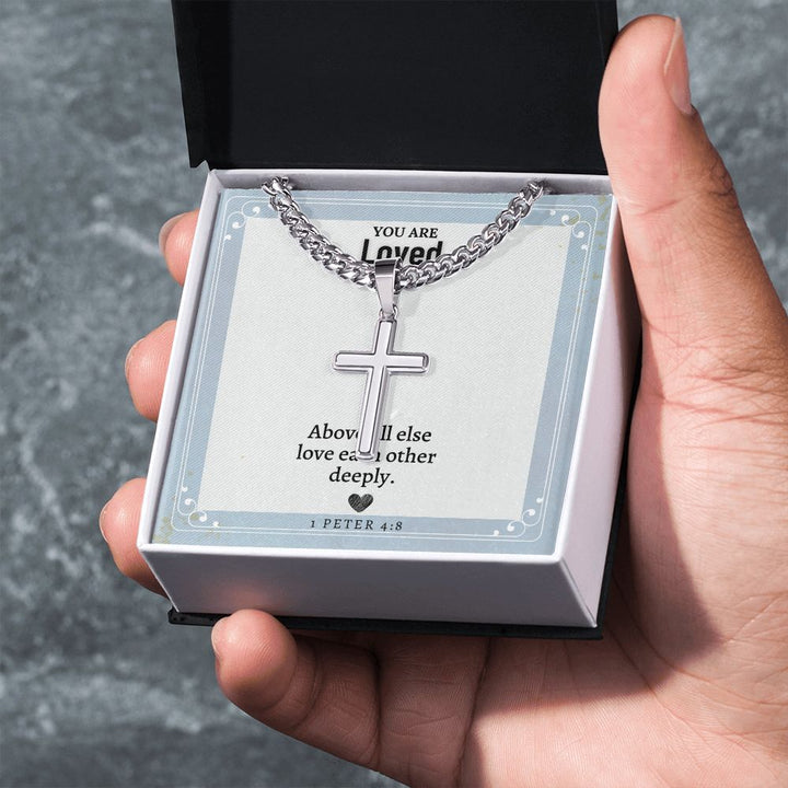 You are Loved | Above all else love each other deeply. 1 Peter 4:8 - Cuban Chain with Artisan Cross Necklace