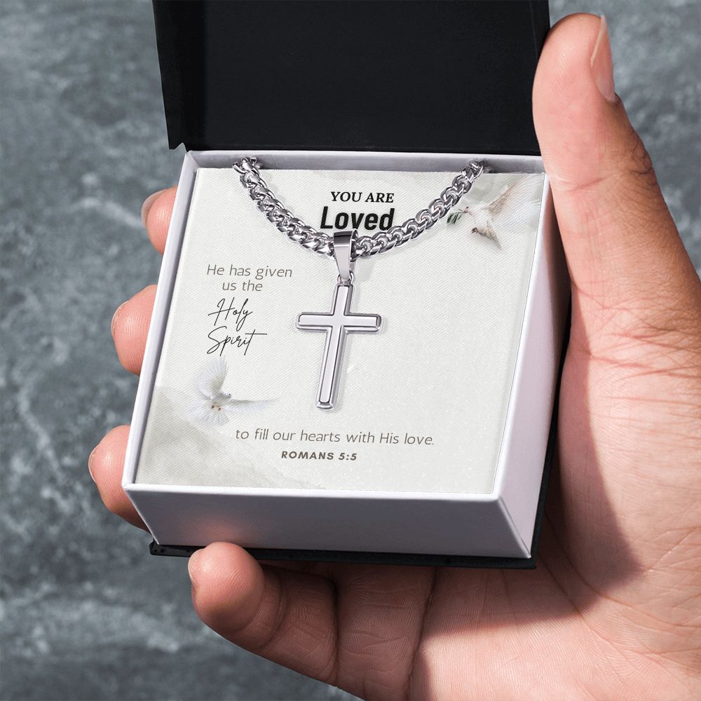 You are Loved | He has given us the Holy Spirit to fill our hearts with His love. Romans 5:5 - Cuban Chain with Artisan Cross Necklace