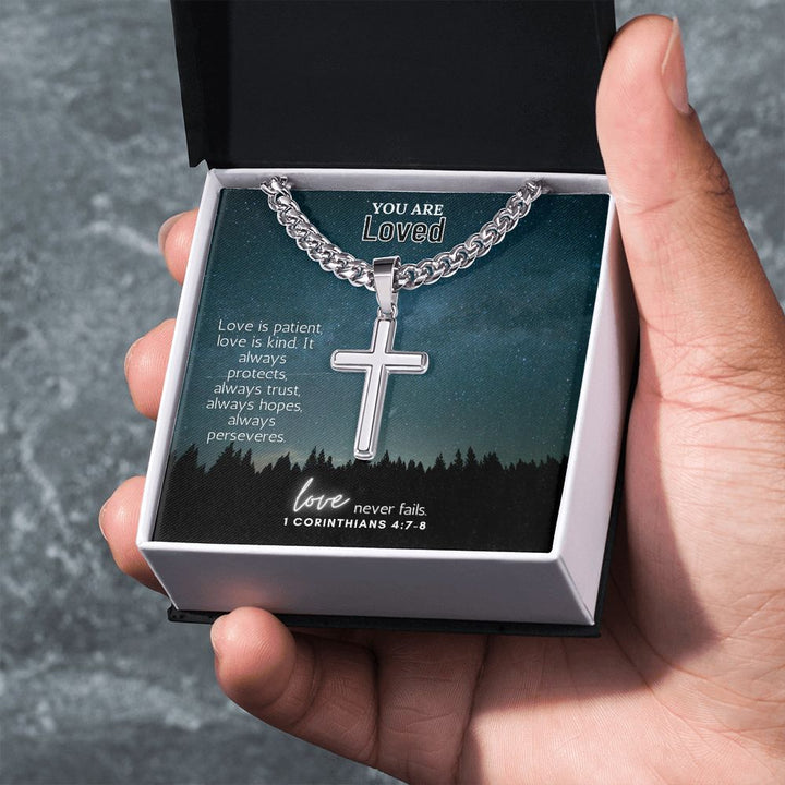 You are Loved | Love is patient, love is kind. It always protects, always trust, always hopes, always perseveres - Cuban Chain with Artisan Cross Necklace