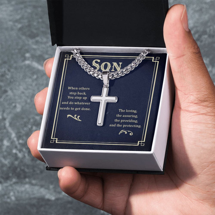 Son | When others step back, You step up and do whatever needs to get done. - Cuban Chain with Artisan Cross Necklace