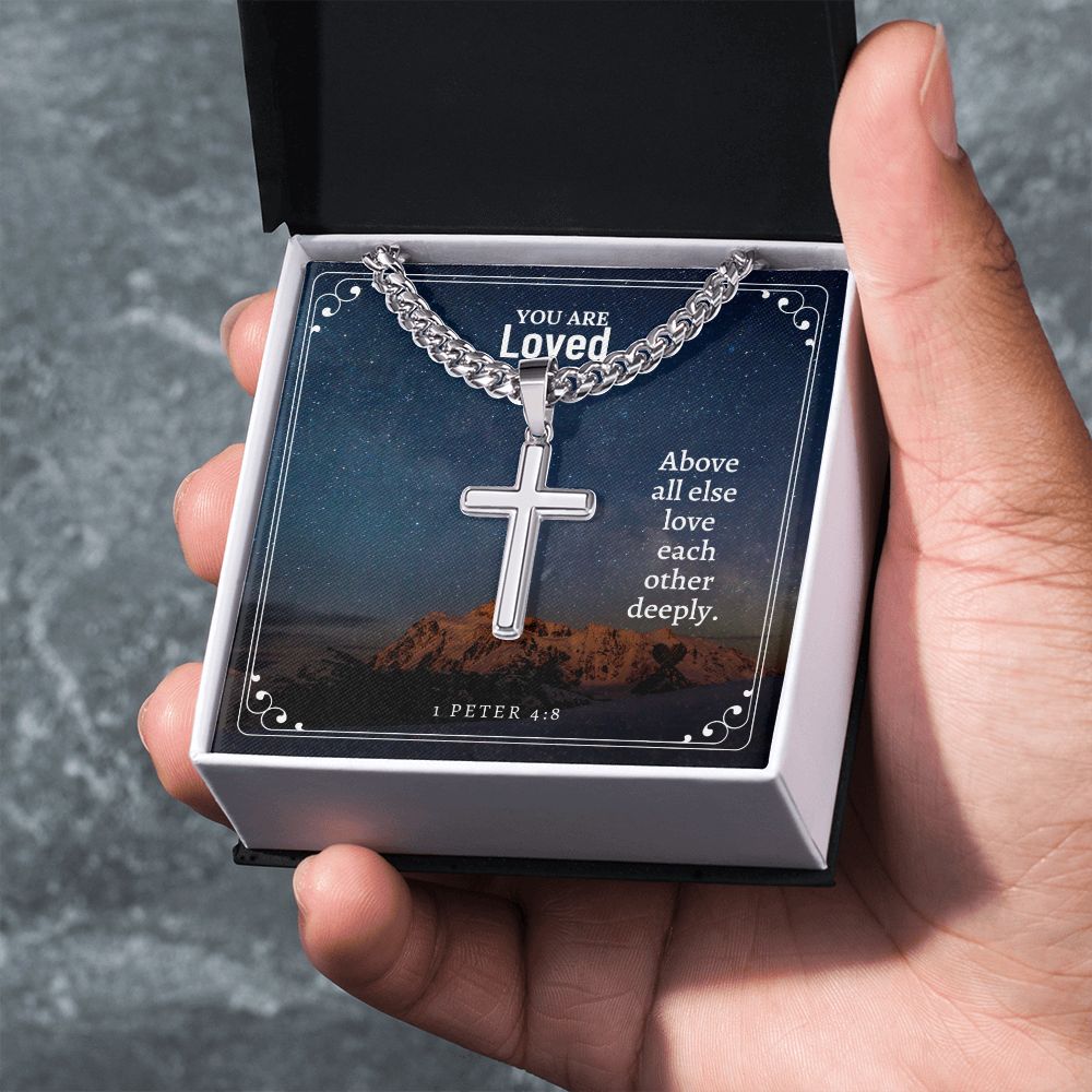 You are Loved | Above all else love each other deeply. 1 Peter 4:8 - Cuban Chain with Artisan Cross Necklace