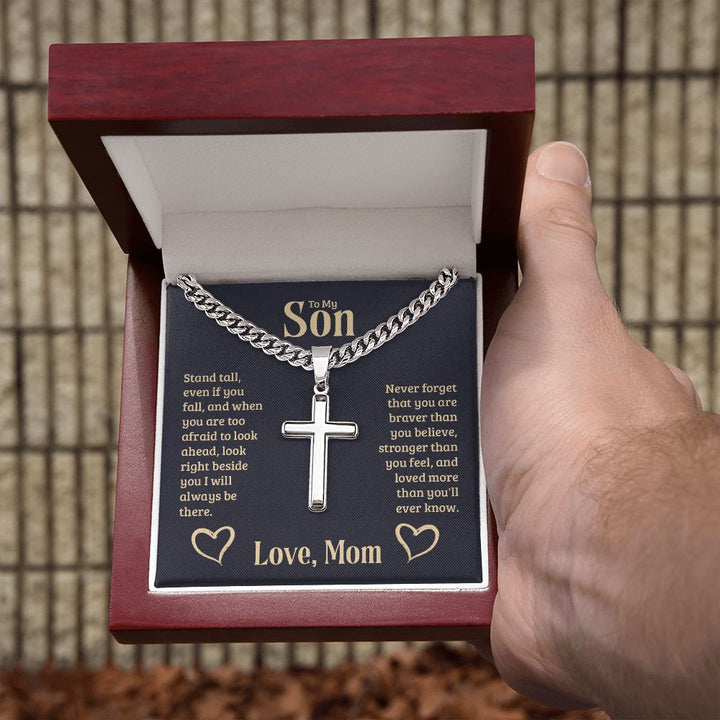 To My Son | Never forget that you are braver than you believe, stronger than you feel, and loved more than you'll ever know. Love, Mom - Cuban Chain with Artisan Cross Necklace