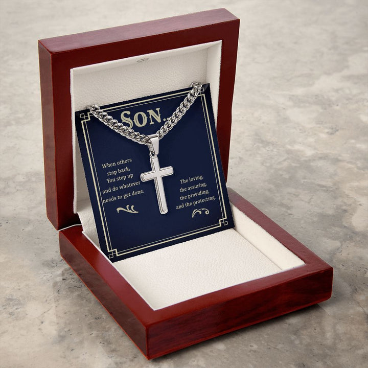 Son | When others step back, You step up and do whatever needs to get done. - Cuban Chain with Artisan Cross Necklace