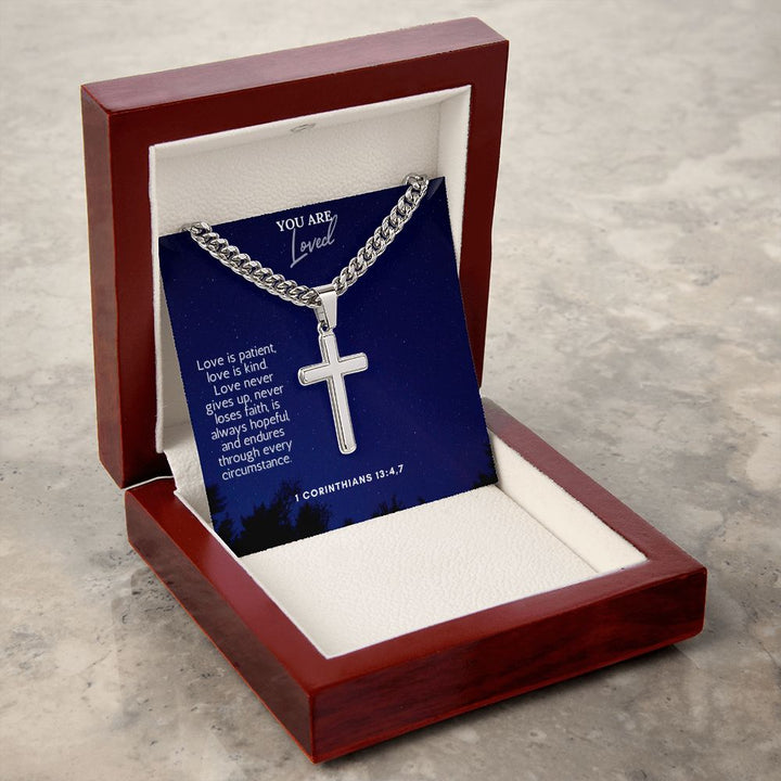 You are Loved | Love never gives up, never loses faith, is always hopeful and endures through every circumstance. - Cuban Chain with Artisan Cross Necklace