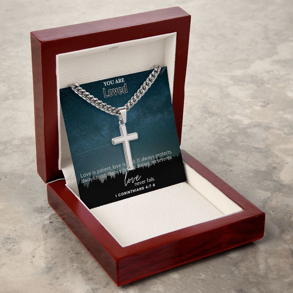 You are Loved | Love is Patient, Love is Kind. 1 Corinthians 4:7-8 - Cuban Chain with Artisan Cross Necklace