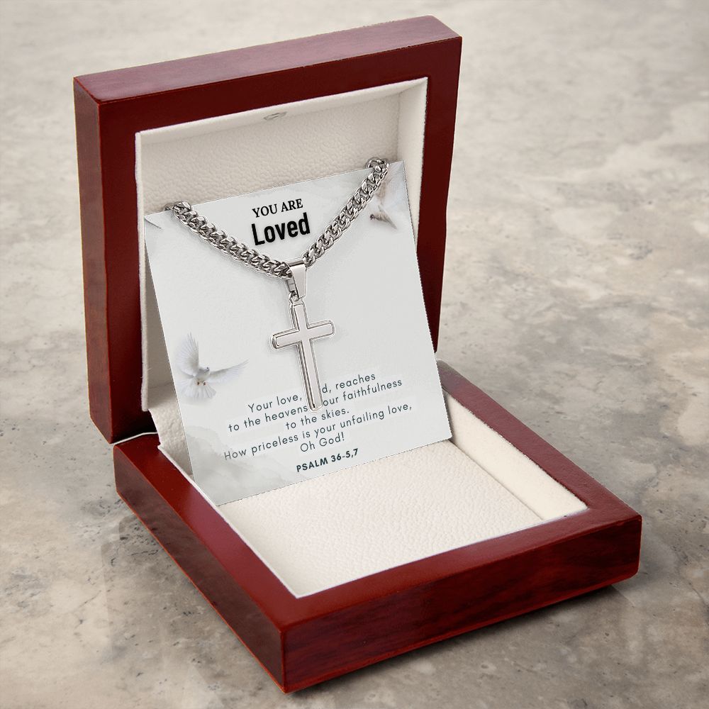 You are Loved | Your Love, Lord, reaches to the heavens. Your faithfulness to the skies. - Cuban Chain with Artisan Cross Necklace