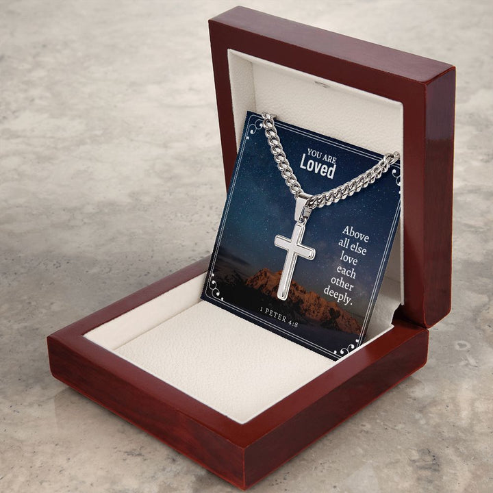 You are Loved | Above all else love each other deeply. 1 Peter 4:8 - Cuban Chain with Artisan Cross Necklace