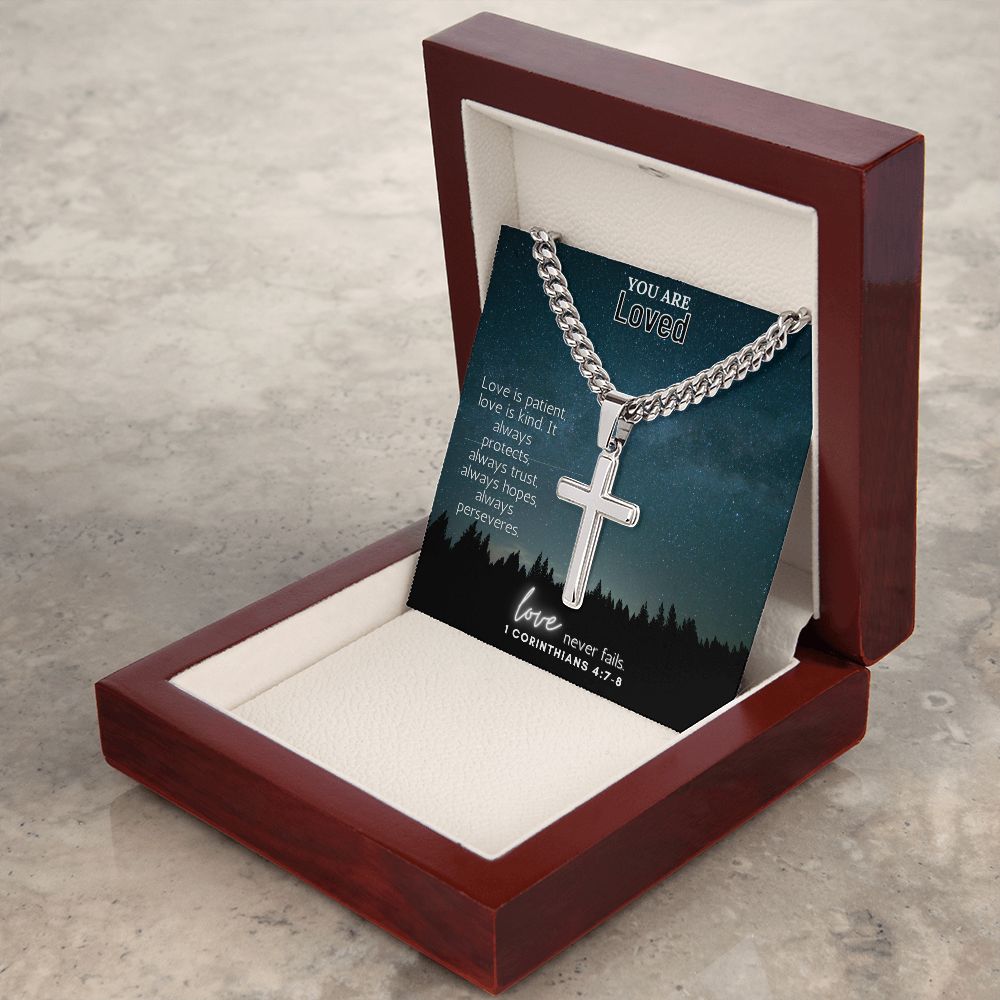 You are Loved | Love is patient, love is kind. It always protects, always trust, always hopes, always perseveres - Cuban Chain with Artisan Cross Necklace