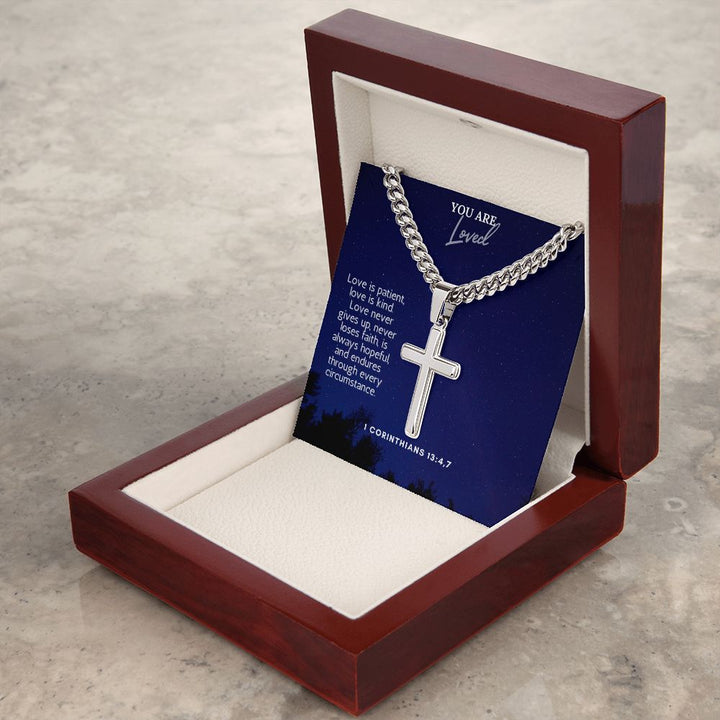 You are Loved | Love never gives up, never loses faith, is always hopeful and endures through every circumstance. - Cuban Chain with Artisan Cross Necklace