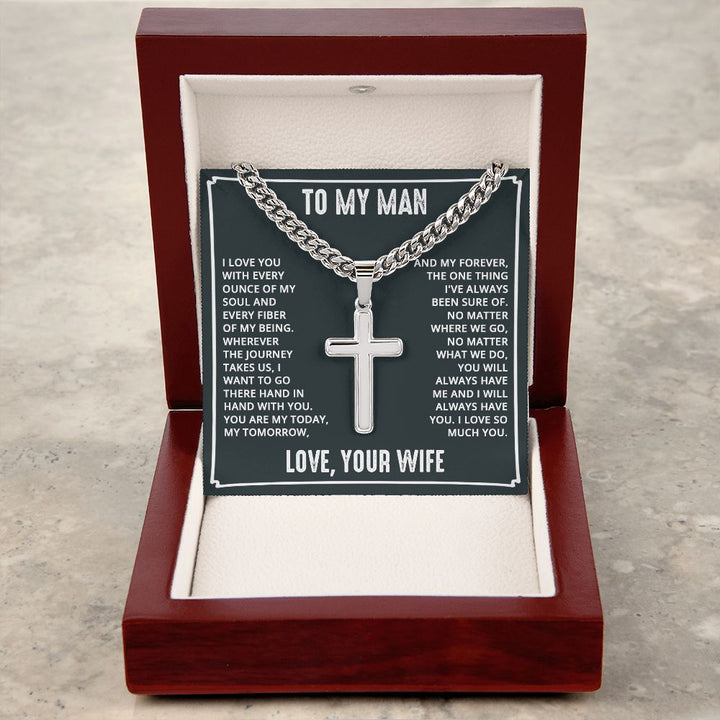 To My Man | I love you every ounce of my soul and every fiber of my being. - Cuban Chain with Artisan Cross Necklace