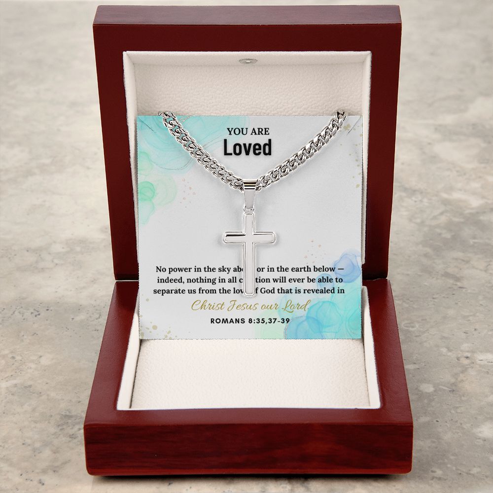 You are Loved | Christ Jesus Our Lord. Romans 8:35,37-39 - Cuban Chain with Artisan Cross Necklace