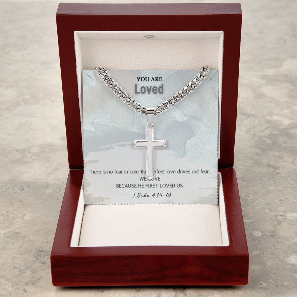 You are Loved | There is no fear in love. But perfect love drives out fear. 1 John 4:18-19 - Cuban Chain with Artisan Cross Necklace