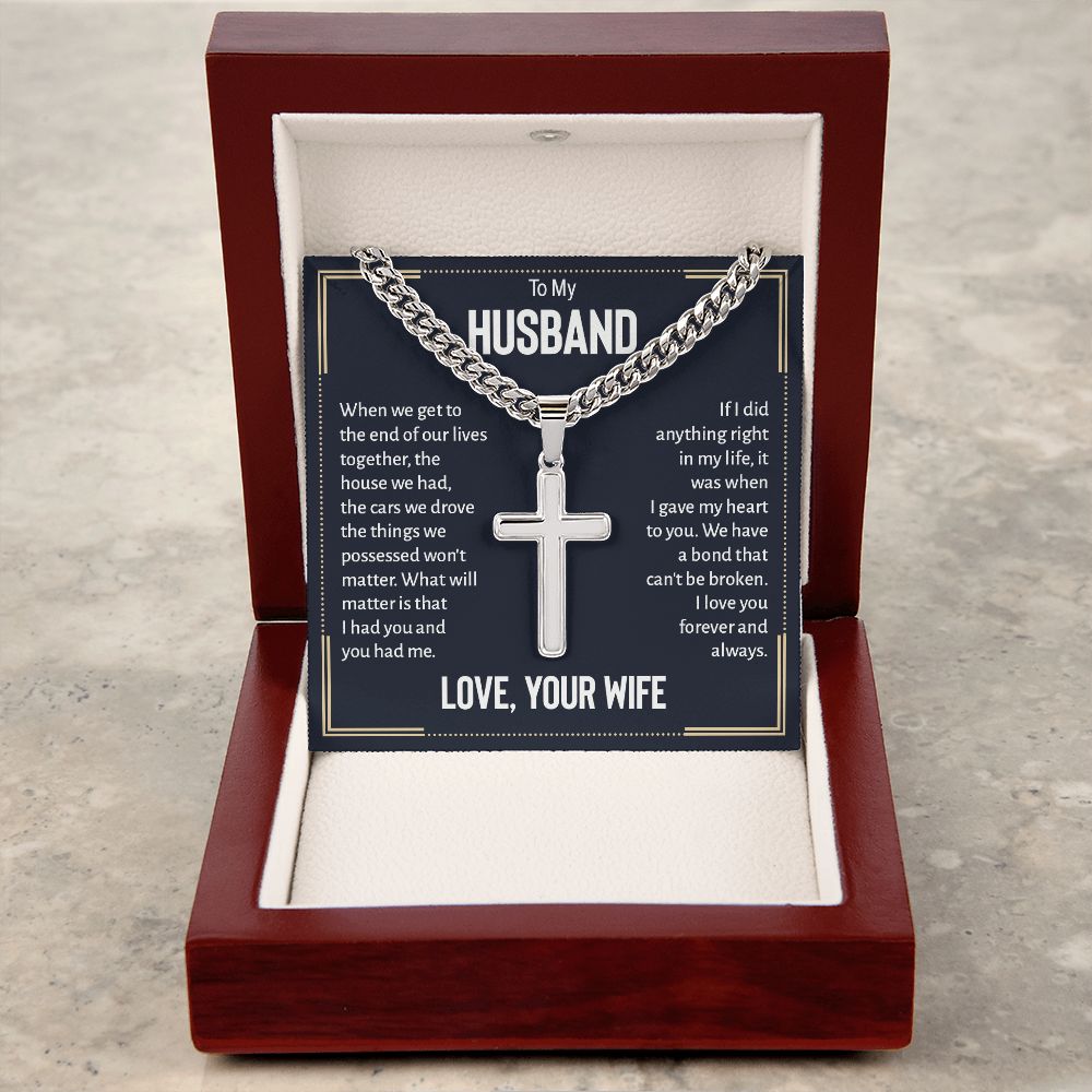 To My Husband | I love you forever and always. Love, Your Wife - Cuban Chain with Artisan Cross Necklace