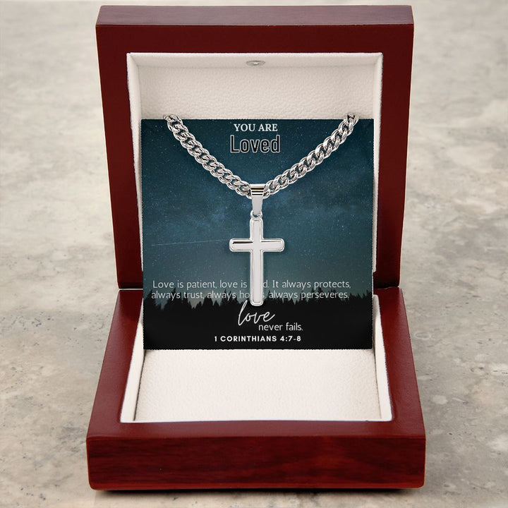 You are Loved | Love is Patient, Love is Kind. 1 Corinthians 4:7-8 - Cuban Chain with Artisan Cross Necklace